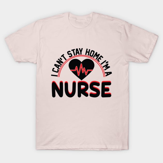 I cant Stay Home I Am a Nurse Nurse Life Nurse T shirt Classic Basic T shirt for Proud Nurses I am not Just a Princess I am also a Nurse  Graphic Printed T shirt Cotton Cool All Day T shirt T-Shirt by Sparkling Art